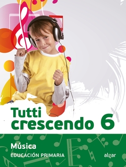 MÚSICA 6ºPRIMARIA TUTTI CRESCENDO