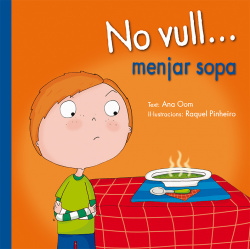 No vull...menjar sopa