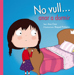 No vull...anar a dormir
