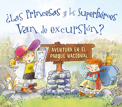 ¿LAS PRINCESAS Y LOS SUPERHÈROES VAN DE EXCURSIÓN?