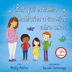 ¿POR QUÈ ES BUENO HABLARLES A TUS HIJOS SOBRE SEXO?