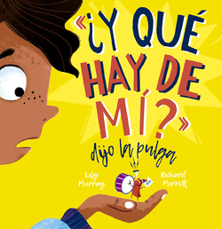 ¿Y qué hay de mi Dijo la pulga