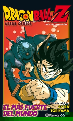 DRAGON BALL Z ANIME COMIC EL HOMBRE MÁS FUERTE DEL MUNDO