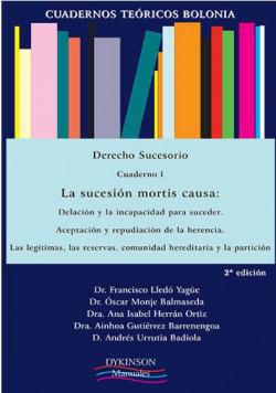 Cuadernos Teóricos Bolonia. Derecho Sucesorio. Cuaderno I. La sucesión mortis causa: delación y la incapacidad para suceder. Aceptación y repudiación