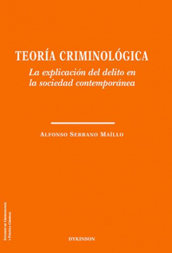 Teoría criminología: explicación delito sociedad contemporánea