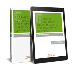 LA PROTECCION DEL CONSUMIDOR EN LA COMPRAVENTA Y ARRENDAMIENTO DE VIVIENDAEXPRES (PAPEL + E-BOOK)