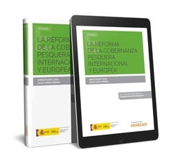 LA REFORMA DE LA GOBERNANZA PESQUERA INTERNACIONAL Y EUROPEA (PAPEL + E-BOOK)