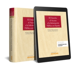 EL DERECHO AL ACCESO A LA INFORMACION PUBLICA EN ESPAÑA (PAPEL + E-BOOK)