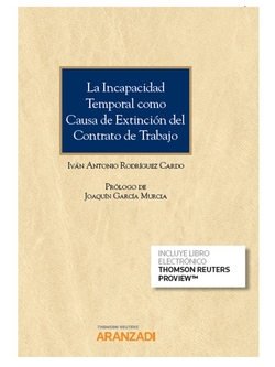 LA INCAPACIDAD TEMPORAL COMO CAUSA DE EXTINCION DEL CONTRATO DE TRABAJO (PAPEL + E-BOOK)