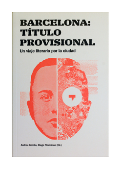 Barcelona: Título provisional. Un viaje literario por la ciudad