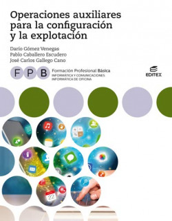 OPERACIONES AUXILIARES PARA LA CONFIGURACION Y LA EXPLOTACION FORMACION BASICA DE INFORMATICA DE OFICINA