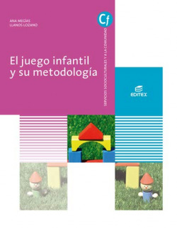 EL JUEGO INFANTIL Y SU METODOLOGIA GRADO SUPERIOR INFANTIL SERVICIOS SOCIOCULTURALES Y A LA COMUNIDA