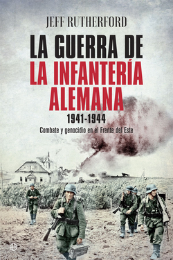 LA GUERRA DE LA INFANTERIA ALEMANA 1941-1944