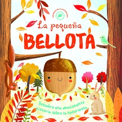 HISTORIAS DE LA NATURALEZA - LA PEQUEÑA BELLOTA
