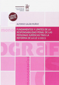 FUNDAMENTOS Y LÍMITES DE LA RESPONSABILIDAD PENAL DE LAS PERSONAS JURÍDICAS