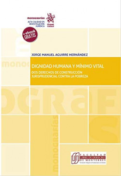 Dignidad humana y mínimo vital dos derechos de construcción jurisprudencial contra la pobreza
