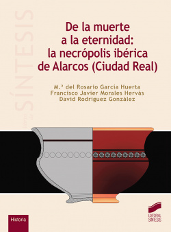 DE LA MUERTE A LA ETERNIDAD: LA NECRÓPOLIS IBÈRICA DE ALARCOS (CIUDAD REAL)