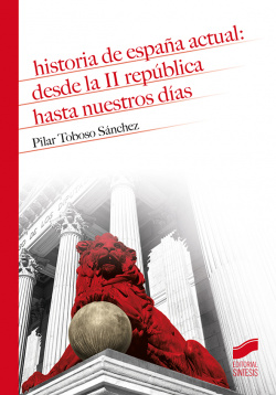 Historia de España actual: desde la II República hasta nuestros d