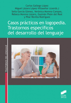 Casos prácticos en logopedia. Trastornos específicos del desarrollo del lenguaje