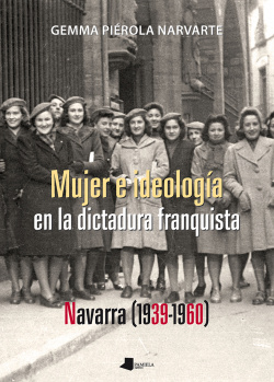 MUJER E IDEOLOGÍA EN LA DICTADURA FRANQUISTA