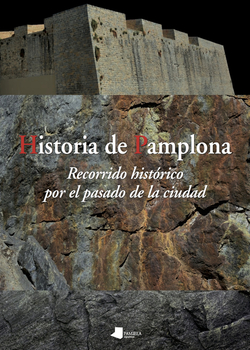 HISTORIA DE PAMPLONA: UN RECORRIDO HISTÓRICO POR EL PASADO DE LA CIUDAD