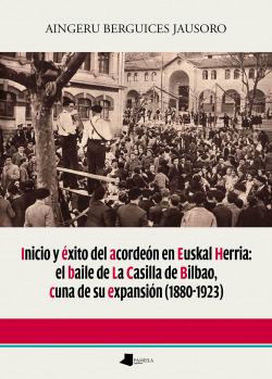 Inicio y éxito del acordeón en Euskal Herria: el baile de La Casilla de Bilbao, cuna de su expansión (1880-1923)