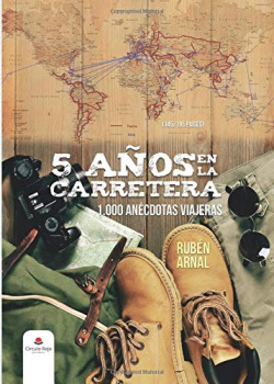 5 años en la carretera. 1.000 anécdotas viajeras