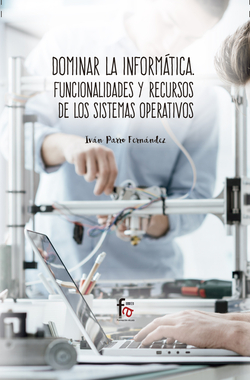 DOMINAR LA INFORMÁTICA: FUNCIONALIDADES Y RECURSOS DE LOS SI