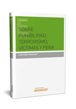 SOBRE PUNIBILIDAD, TERRORISMO, VICTIMAS Y PENA