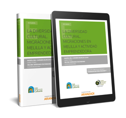 LA DIVERSIDAD CULTURAL. MIGRACIONES EN MELILLA Y ACTIVIDAD EMPRENDEDORA (PAPEL + E-BOOK)