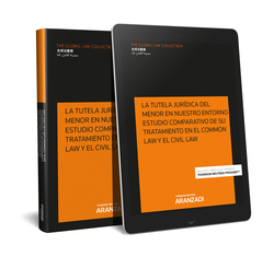 LA TUTELA JURIDICA DEL MENOR EN NUESTRO ENTORNO ESTUDIO COMPARATIVO DE SU TRATAMIENTO EN EL COMMON L
