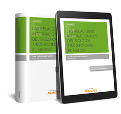 LAS RELACIONES INTERNACIONALES DEL SIGLO XXI: TRANSFORMAR EL MUNDO (PAPEL + E-BOOK)