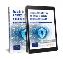TRATADO DE PROTECCION DE DATOS: EL MODELO EUROPEO EN EHEALTH (PAPEL + E-BOOK)