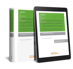 INVERSION EXTRANJERA, SOBERANIA ECONOMICA Y SEGURIDAD NACIONAL (PAPEL + E-BOOK)