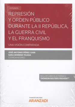 REPRESIÓN Y ORDEN PÚBLICO DURANTE LA II REPÚBLICA, LA GUERRA CIVIL Y EL FRANQUISMO (DÚO)