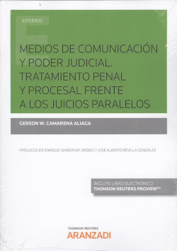 MEDIOS DE COMUNICACIÓN Y PODER JUDICIAL. TRATAMIENTO PENAL Y PROCESAL FRENTE A LOS JUICIOS PARALELOS