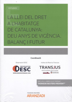 LA LLEI DEL DRET A L'HABITATGE DE CATALUNYA: DEU ANYS DE VIGÈNCIA. BALANÇ I FUTUR