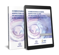 COMENTARIOS SOBRE ASPECTOS CLAVE EN MATERIA DE ACCESO A LA INFORMACION PUBLICA (PAPEL + E-BOOK)