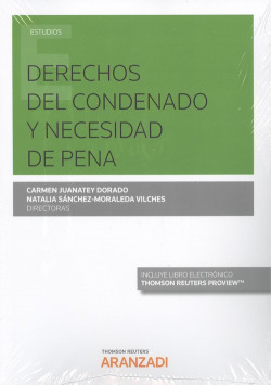 DERECHOS DEL CONDENADO Y NECESIDAD DE PENA