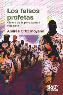 FALSOS PROFETAS, LOS.CLAVES DE PROPAGANDA YIHADISTA