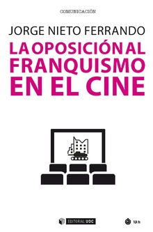 LA OPOSICIÓN AL FRANQUIMOS EN EL CINE