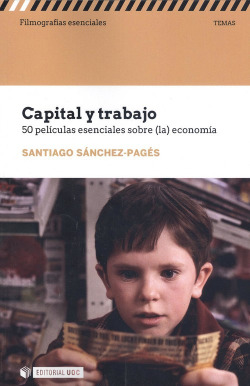 CAPITAL Y TRABAJO: 50 PELÍCULAS ESENCIALES SOBRE LA ECONOMIA