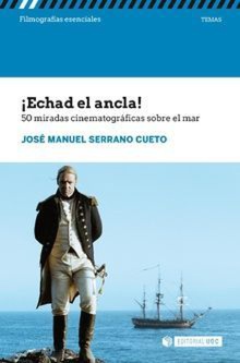 ¡ECHAD EL ANCLA!.50 MIRADAS CINEMATOGRÁFICAS SOBRE EL MAR