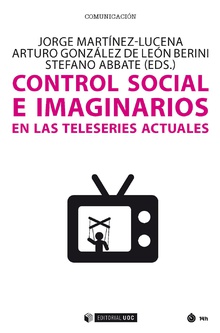 CONTROL SOCIAL E IMAGINACIÓN EN LAS SERIES ACTUALES
