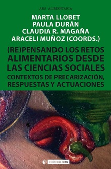 (RE)PASANDO LOS RETOS ALIMENTARIOS DESDE LAS CIENCIAS SOCIALES CONTEXTOS DE PRECARIZACIÓN, RESPUESTAS Y ACTUACIONES