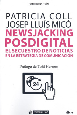 NEWAJACKING POSDIGITAL: EL SECUESTRO DE NOTICIAS EN LA ESTRATEGIA DE COMUNICACION