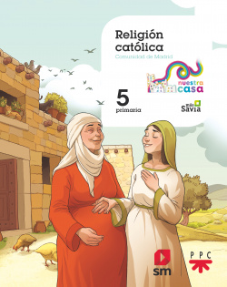 RELIGIÓN 5ºPRIMARIA. NUESTRA CASA. MÁS SAVIA. MADRID 2019