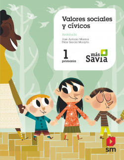 Valores sociales y cívicos. 1 Primaria. Mas Savia. Andalucía