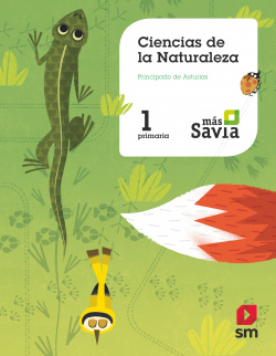 CIENCIAS DE LA NATURALEZA 1ºPRIMARIA. MÁS SAVIA. ASTURIAS 2019