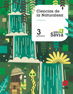 CIENCIAS NATURALES 3ºPRIMARIA. MÁS SAVIA. ANDALUCÍA 2019